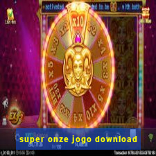 super onze jogo download